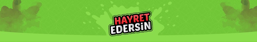 Hayret EDERSİN!