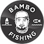 BAMBO FISHING