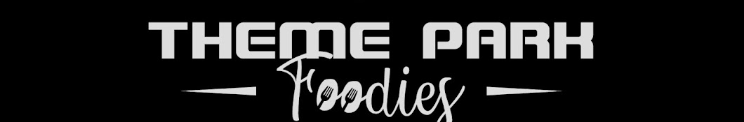The Theme Park Foodies Banner