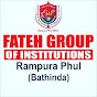 FATEH GROUP OF INSTITUTIONS, RAMPURA PHUL