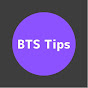 BTS Tips