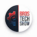 BROS TECH SHOW