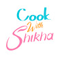 Cook with Shikha