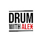 Drum With Alex
