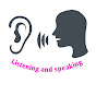 Listening and Speaking