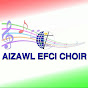 AIZAWL EFCI CHOIR