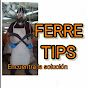 FERRE TIPS