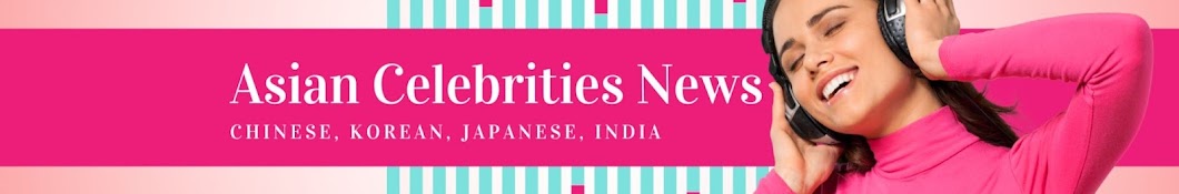 ACNFM - Asian Celebrities News