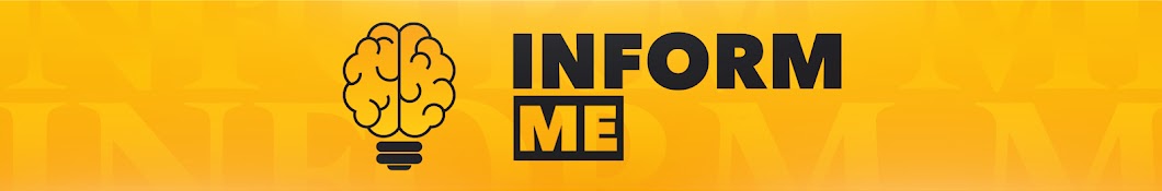 INFORM ME