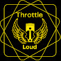 Throttle Loud