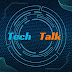 Tech Talk