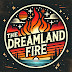 Thedreamlandfire