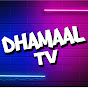 Dhamaal T V 