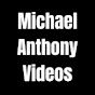 Michael Anthony Videos