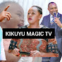 KIKUYU MAGIC TV