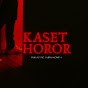 KASET HOROR