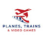 Planes, Trains & video games