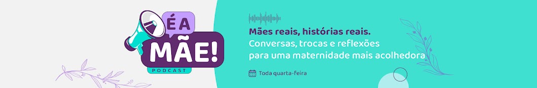 PODCAST É A MÃE!