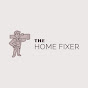 THE HOME FIXER