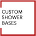 Custom Shower Bases