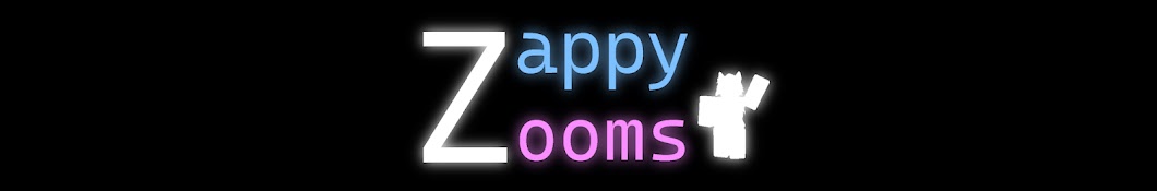 ZappyZooms