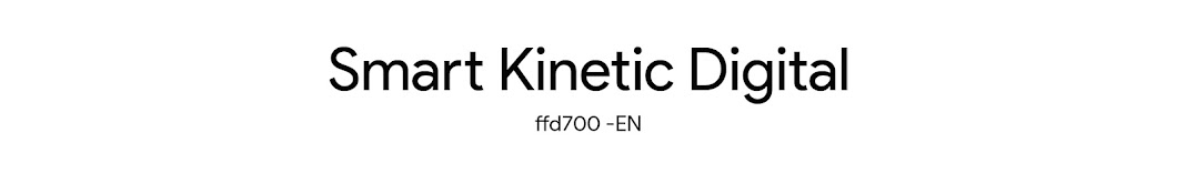 Smart Kinetic Digital