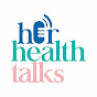 HER health talks 