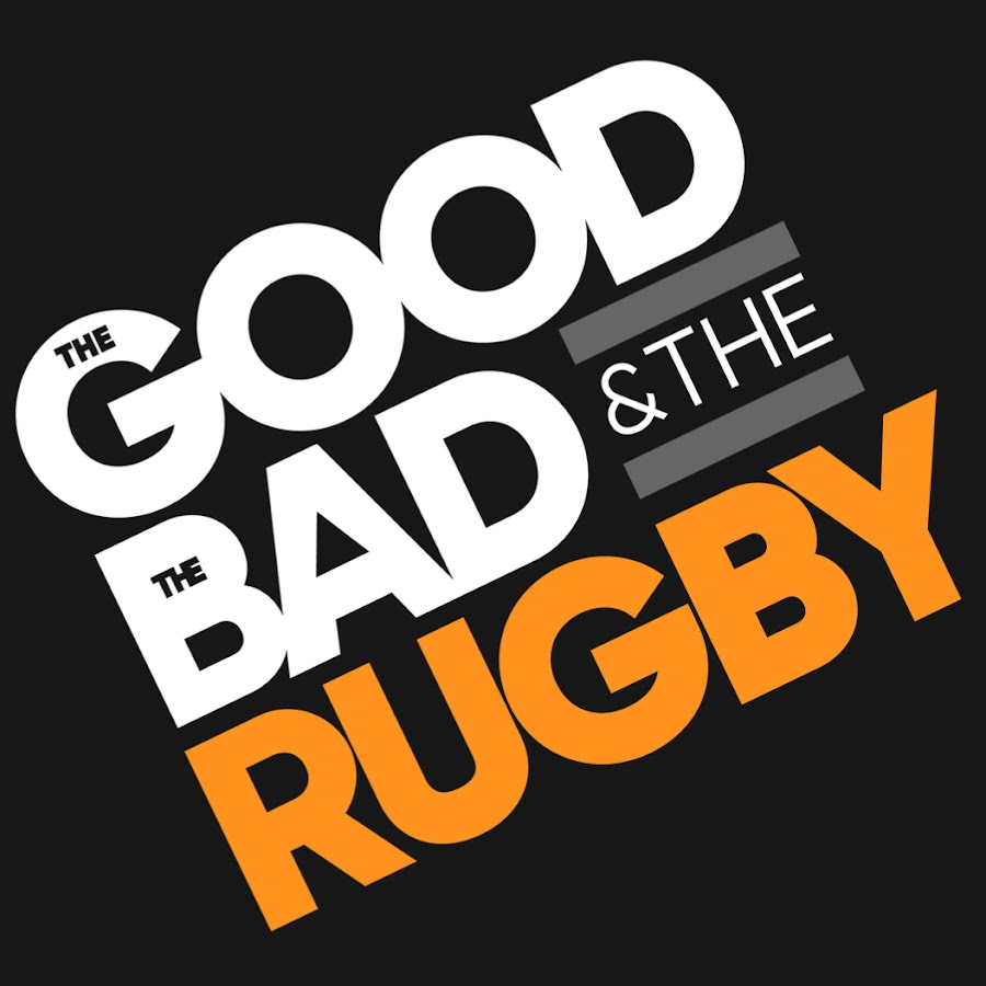 The Good, The Bad & The Rugby @GoodBadRugby