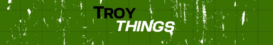 Troy Things