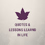 Quotes & Lessons Learnd in Life