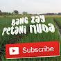 Bang Zay petani MuDa