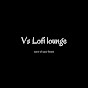 Vs Lofi Lounge