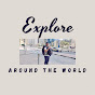 Explore Around The World