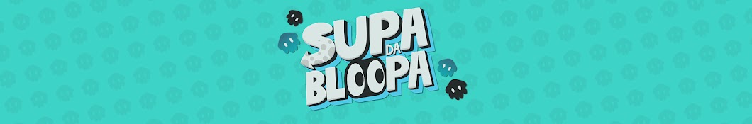 SupaDaBloopa