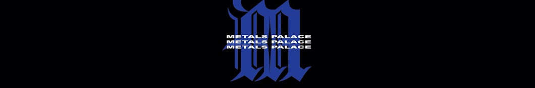 Metals Palace Banner
