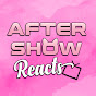 After Show Reacts