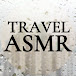 Travel ASMR