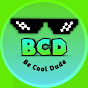 Be Cool Dude