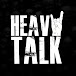 Heavy Talk