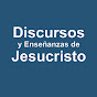 Discursos y Enseñanzas de Jesucristo