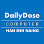 Daily Dose Computer Channel By Han Min Naing