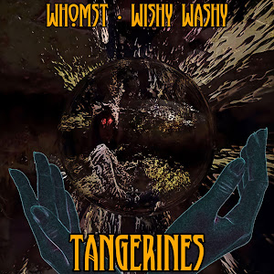 Tangerines - WHOMST, Wishy Washy