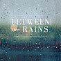 Between the Rains Music