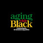 Aging While Black