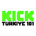 Kick Türkiye 101