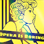 Opera Is Boring