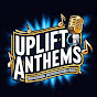 UpliftAnthems 