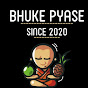 BHUKE PYASE