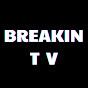 BREAKIN TV