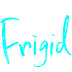 Frigid